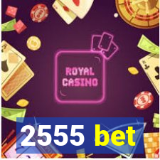 2555 bet